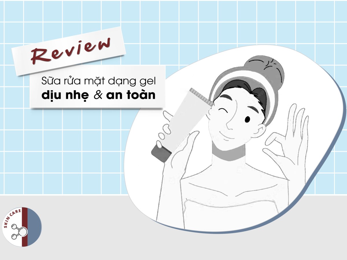 Review sữa rửa mặt dạng&nbsp;gel